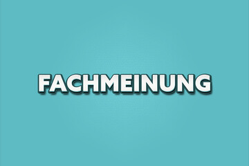 Fachmeinung (Expert opinion) - A turquoise banner illustration with white text.
