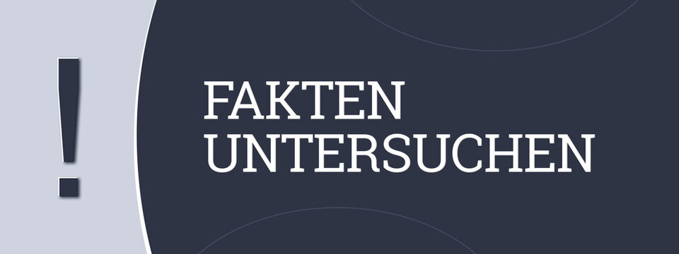 Fakten untersuchen (Investigate facts) - A blue banner illustration with white text.