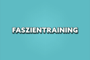 Faszientraining (Fascia training) - A turquoise banner illustration with white text.