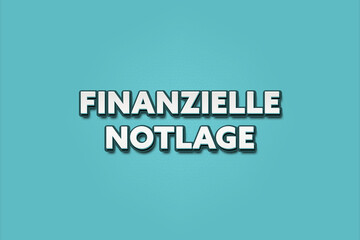 Finanzielle Notlage (Financial distress) - A turquoise banner illustration with white text.