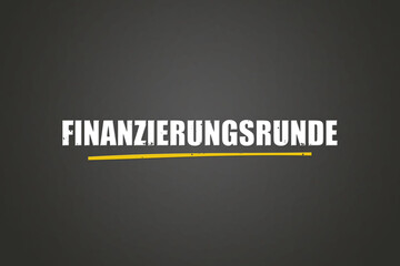 Finanzierungsrunde (financing round) - A blackboard with white text.