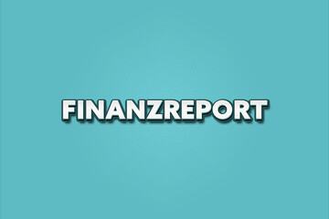 Finanzreport (Financial report) - A turquoise banner illustration with white text.