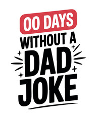 00 Days Without a Dad Joke - Funny