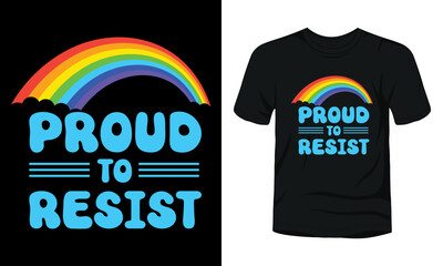 Proud to resist typography t-shirt