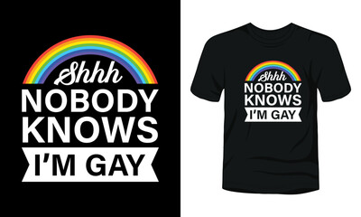 Shhh, nobody knows I am gay typography t-shirt