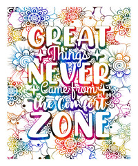 Great things never come from the comfort zone Motivational quotes design inspirational words design