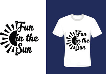 t shirt print. fun ih the sun ,summer t-shirt design 