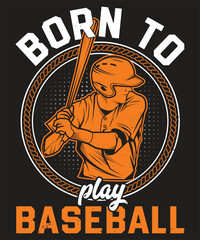 Born to play baseball t shirt vector illustrator