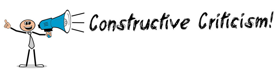 Constructive Criticism!