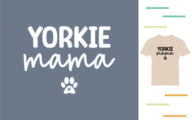 Yorkie mama t shirt design