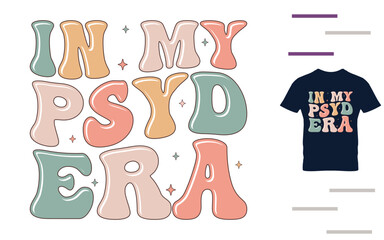 In my psyd era t shirt design