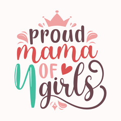 Proud Mama of 4 Girls, Mother's Day Tshirt Design for Proud Mama