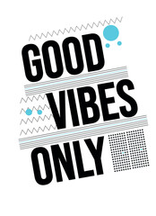 Good Vibes Only Bold Typography with Abstract Graphic Accents