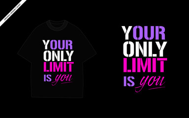 Naklejka premium Your Only Limit Is You Vector T-Shirt Design Motivational and Bold Statement 