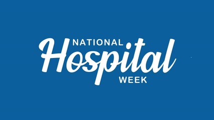 National Hospital Week Text Animation. Suitable for health care marketing campaigns, blog posts, social media graphics, and medical related designs.