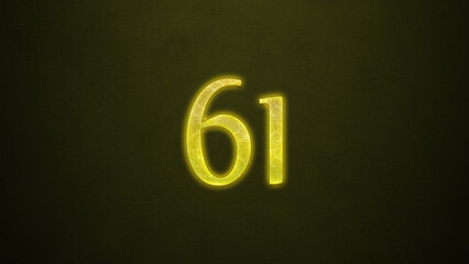Neon glowing yellow number of 61 on dark background.