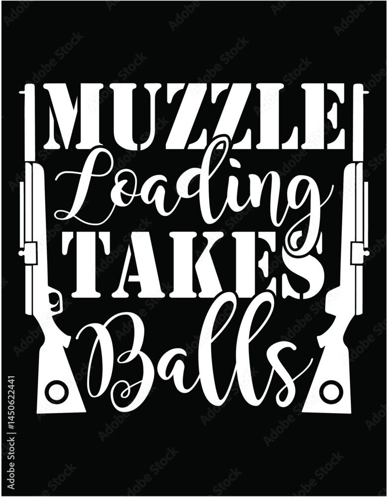Poster muzzle loading takes balls start hunting - printable editable vector art file.