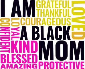 I Am A Black Mom ,  Retro  History , Black Mother History