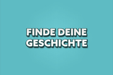 Finde deine Geschichte (Find your story) - A turquoise banner illustration with white text.