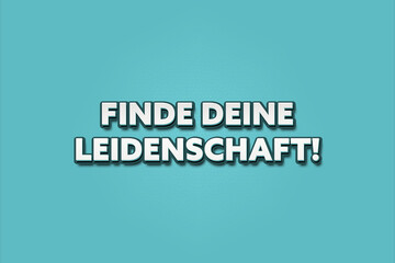 Finde Deine Leidenschaft (Find your passion) - A turquoise banner illustration with white text.