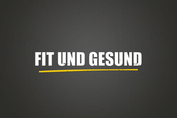 Fototapeta premium Fit und Gesund (Fit and healthy) - A blackboard with white text.