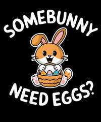 Cute Cat Bunny Ears Somebunny Need Eggs Funny Easter Basket