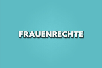 Frauenrechte (Women's rights) - A turquoise banner illustration with white text.