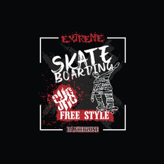 Obraz premium Bold and edgy vector typography design for extreme skateboard sports featuring street-style slogans and motivational words that celebrate freedom, risk-taking, energy, and unstoppable urban spirit. 