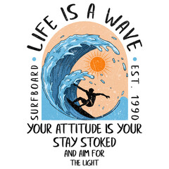 Life is a wave, surfboard, stay stocked surfing t-shirt design, Beach modern abstract art. Enjoy beach life.