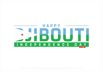 Independence Day of Djibouti on a white background, Vector design of Independence Day of Djibouti, Typographic Design of Djibouti National Day, Flag typography of Djibouti