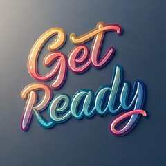 "Get ready" in liquid style 