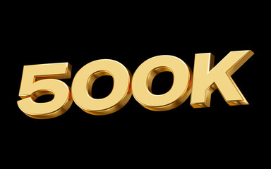 Golden number 500k social media followers or subscribers celebration. 3d render