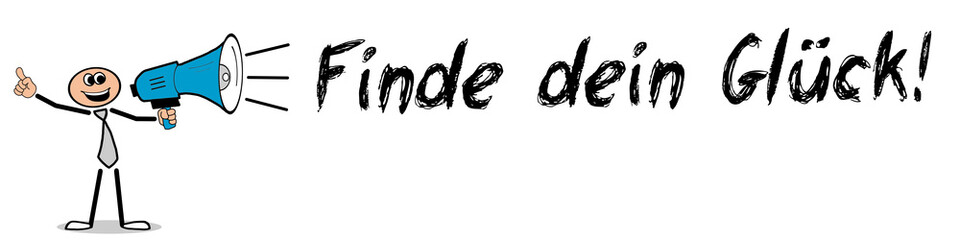 Finde dein Glück!