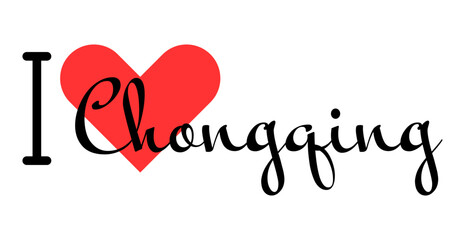 I love Chongqing, city of China. Hand drawn letters with red heart. Vector illustration lettering, modern design