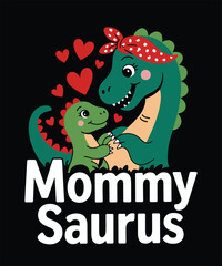 Mommy Saurus T Rex Dinosaur Mother's Day sublimation Family t-shirt design
