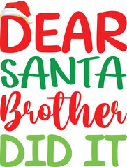 dear santa my brother did it