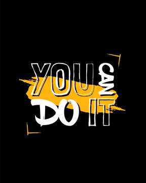 Black Yellow Brush Style Typography Motivational Quote T Shirt Design