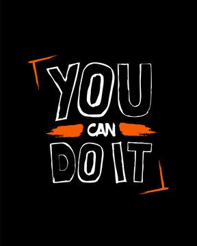 Black Orange Brush Style Typography Motivational Quote T Shirt Design
