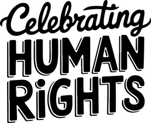 Celebrating Human Rights Globally Now