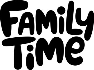 Obraz premium Family Time Fun Bold Text Graphic