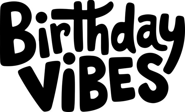 Birthday Vibes Bold Text Graphic