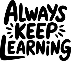 Always Keep Learning Motivational Poster