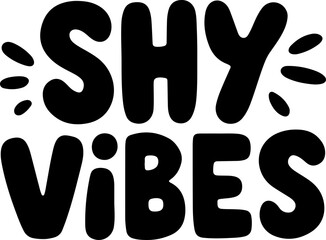 Fototapeta premium Shy Vibes Black Bold Typography