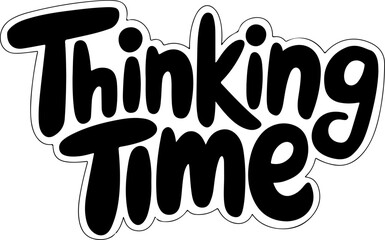 Thinking Time Black Bold Lettering