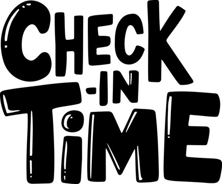 Check-In Time Bold Black Letters