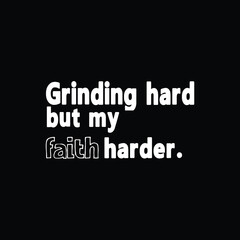 Grinding Hard But My Faith Harder.eps