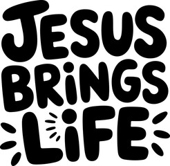 Jesus Brings Life Inspirational Quote