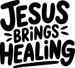 Jesus Brings Healing Graphic Design