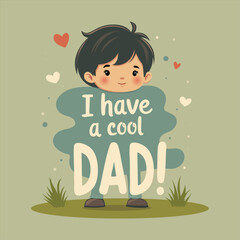 I have a cool Dad! vector artwork