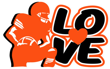 Love - word written in Black and orange with a heart in the center and a football Player next to the writing; sport vector graphic for street art; artistic illustration
